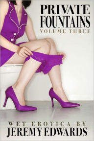 Title: Private Fountains, Volume 3, Author: Jeremy Edwards