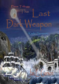 Title: The Last Dark Weapon, Author: Jax E. Garson
