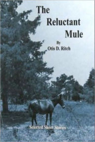 Title: The Reluctant Mule, Author: Otis Ritch