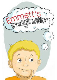 Title: Emmett's Imagination, Author: Christopher Ratzlaff