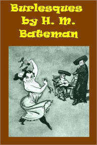 Title: Burlesques, Author: Henry Mayo Bateman