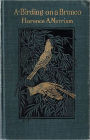 A-Birding on a Bronco: A delightful read for any bird watcher!A Nature, Non-fiction Classic By Florence A. Merriam! AAA+++