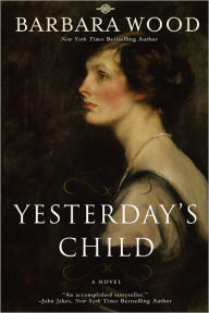 Title: Yesterday's Child, Author: Barbara Wood