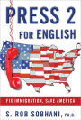 Press 2 for English: Fix Immigration, Save America