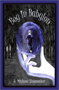 Title: Boy In Babylon, Author: J Michael Shoemaker