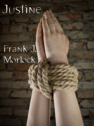 Title: Justine: A Play in Four Acts, Author: Frank J. Morlock