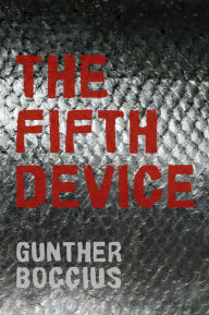 Title: The Fifth Device, Author: Gunther Boccius