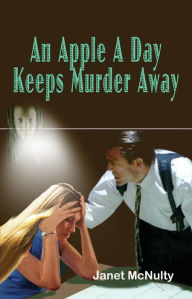 Title: An Apple A Day Keeps Murder Away, Author: Janet McNulty