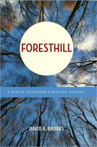 Title: FORESTHILL: A Public Defender's Bedtime Reader, Author: David  A. Brooks