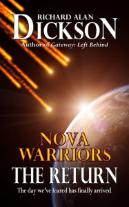 Title: Nova Warriors: The Return, Author: Richard Alan Dickson