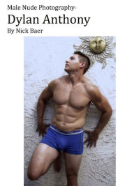 Title: Male Nude Photography- Dylan Anthony, Author: Nick Baer
