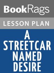 Title: A Streetcar Named Desire Lesson Plans, Author: BookRags