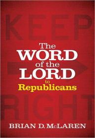 Title: The World of the Lord to Republicans, Author: Brian D. McLaren