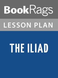 Title: The Iliad Lesson Plans, Author: BookRags