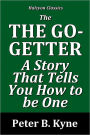 The Go-Getter: A Story That Tells You How to be One