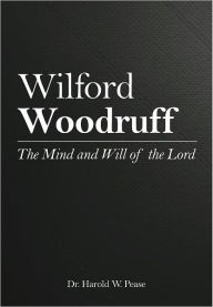 Title: Wilford Woodruff, Author: Harold Pease