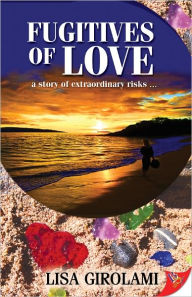 Title: Fugitives of Love, Author: Lisa Girolami