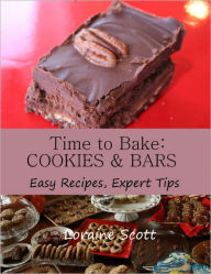 Title: Time to Bake: Cookies and Bars, Author: Loraine Scott