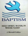 Baptism, Holy Spirit, Water, In Whose Name