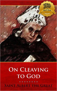 Title: On Cleaving to God - Enhanced, Author: St. Albert the Great