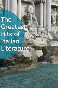 Title: The Greatest Hits of Italian Literature, Author: Niccolò Machiavelli