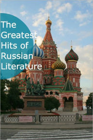 Title: The Greatest Hits of Russian Literature, Author: Leo Tolstoy