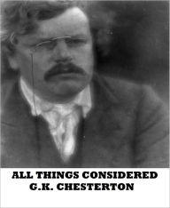 Title: All Things Considered, Author: G. K. Chesterton