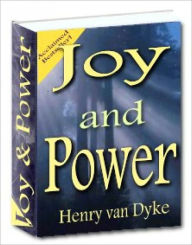 Title: Joy and Power, Author: Henry van Dyke