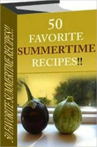 Title: Your Kitchen Guide - 50 Favorite Summer Time Recipes, Author: Study Guide