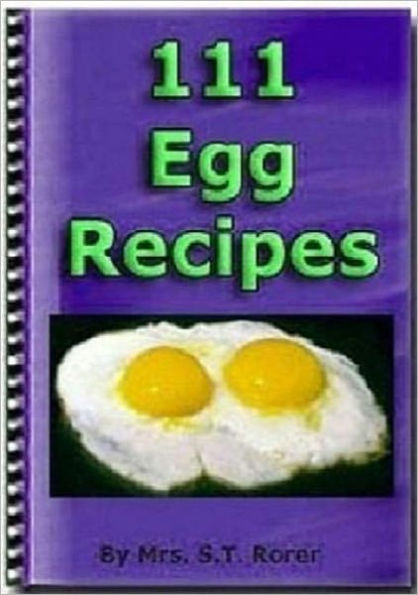 Your Kitchen Guide - 111 EGG Recipes - You’ll never run out of cooking ideas with Many ways Of Cooking Eggs.