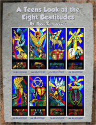 Title: A Teens Look at the Eight Beatitudes, Author: Ross Zanzucchi