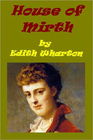 Title: The House of Mirth by Edith Wharton, Author: Edith Wharton