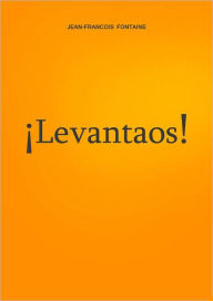 Title: ¡Levantaos!, Author: Jean-Francois Fontaine