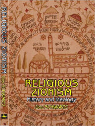 Title: Religious-Zionism: History and Ideology, Author: Dov  Schwartz