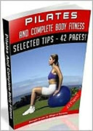 Title: Pilates And Complete Body Fitness, Author: Tea Time eBooks