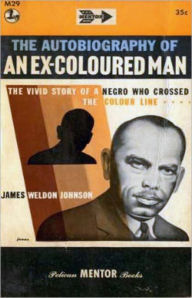 Title: The Autobiography of an Ex-Colored Man: A Biography, African-American Studies Classic By James Weldon Johnson! AAA+++, Author: JAMES WELDON JOHNSON