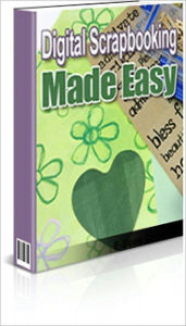 Title: Digital Scrapbooking Made Easy, Author: Andrew eBook