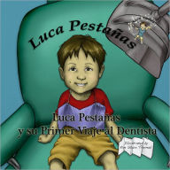 Title: Luca Pestañas y su Primer Viaje al Dentista, Author: Luca Lashes LLC