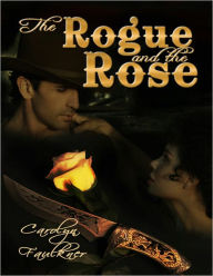 Title: The Rogue and the Rose, Author: Carolyn Faulkner