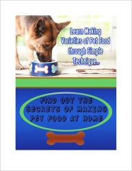 Title: Making pet food at home, Author: 21 Century eBook