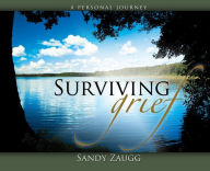 Title: Surviving Grief, Author: Sandy Zaugg