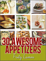 Title: 30 Awesome Appetizers, Author: Fritz Lamos