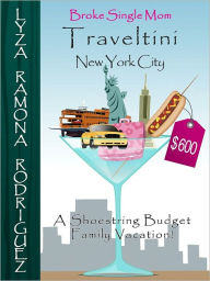 Title: New York City The $600 Budget Family Vacation, Author: Lyza Ramona Rodriguez