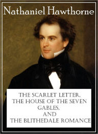 Title: The Scarlet Letter, The House of the Seven Gables, and the Blithedale Romance, Author: Nathaniel Hawthorne