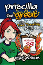 Priscilla the Great: The Time Traveling Bullet (Book #5)