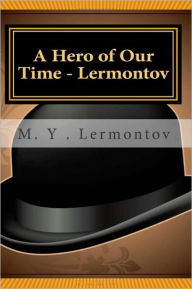 Title: A Hero of Our Time - Lermontov, Author: M. Y. Lermontov