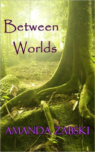 Title: Between Worlds (Rite of Passage Book 1), Author: Amanda Zabski