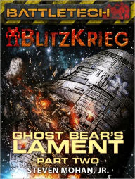 Title: BattleTech: Ghost Bear's Lament (Part Two), Author: Steven Mohan Jr.