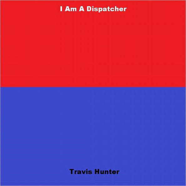 I Am a Dispatcher