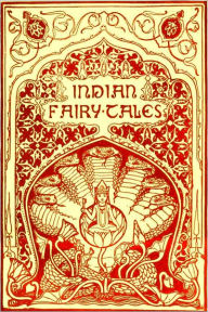 Title: Indian Fairy Tales by Joseph Jacobs (Illustrated), Author: Joseph Jacobs